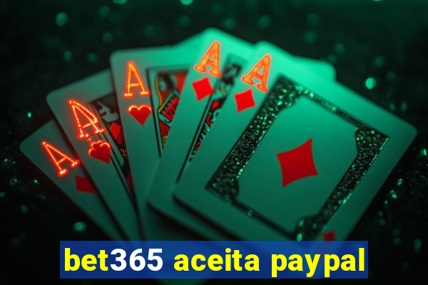 bet365 aceita paypal